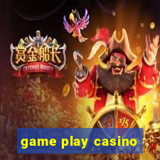 game play casino